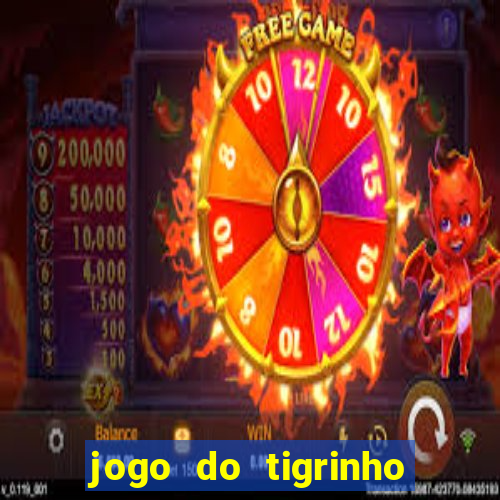 jogo do tigrinho paga de verdade